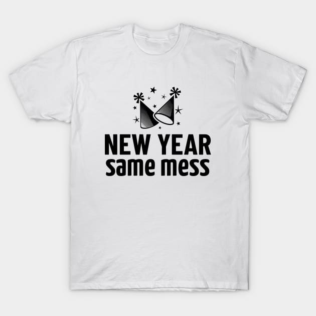 New Year Same Mess T-Shirt by Andonaki